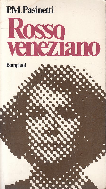 ROSSO VENEZIANO - PASINETTI - BOMPIANI --- 1975 - B - ZFS476