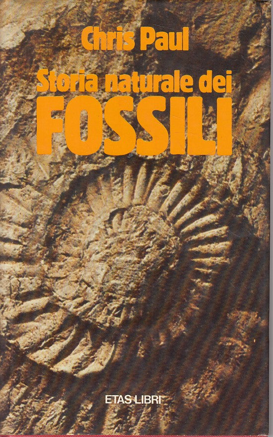 LS- STORIA NATURALE DEI FOSSILLI - PAUL - ETAS -- 1a ED. - 1982 - CS - ZFS476
