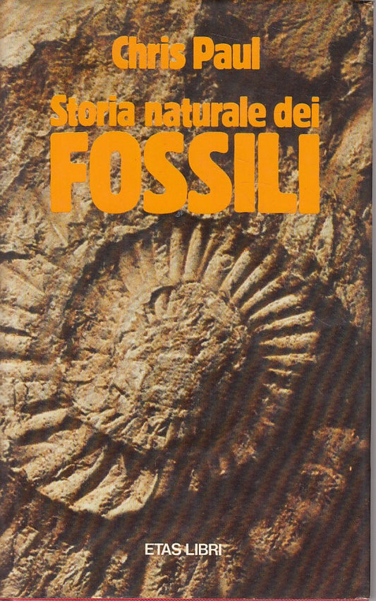 LS- STORIA NATURALE DEI FOSSILLI - PAUL - ETAS -- 1a ED. - 1982 - CS - ZFS476