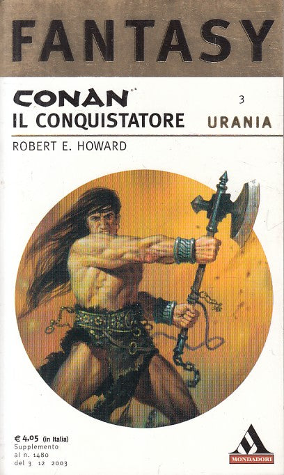 LN- CONAN IL CONQUISTATORE - HOWARD - MONDADORI - URANIA -- 2003 - B - ZFS476