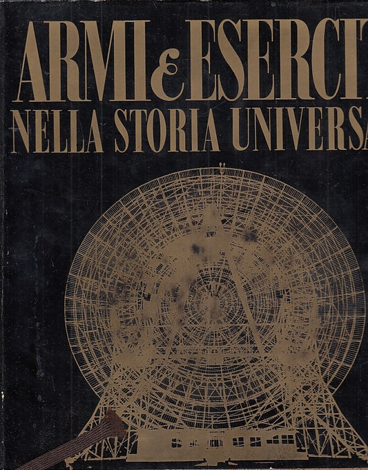 LZ- ARMI E ESERCITI NELLA STORIA UNIVERSALE VOLUME IV--SALANI--- 1968- CS-ZFS560