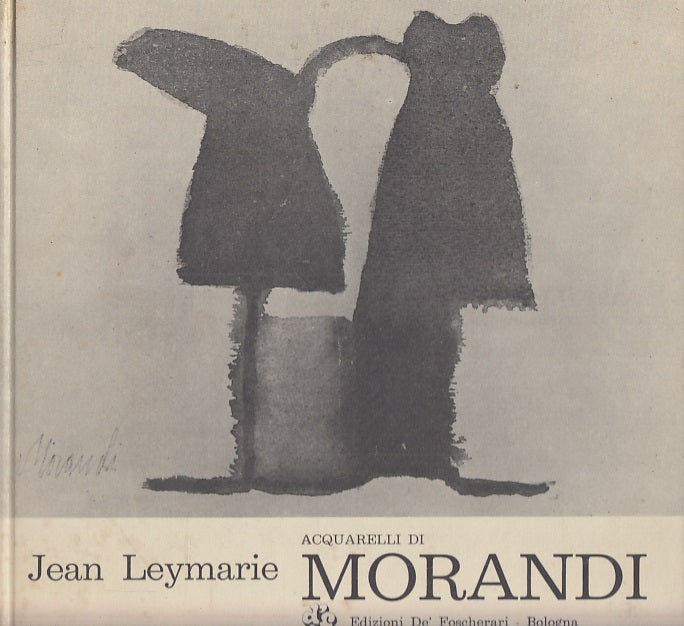 LT- ACQUARELLI DI MORANDI - JEAN LEYMARIE - DE' FOSCHERARI--- 1968- C- ZFS572