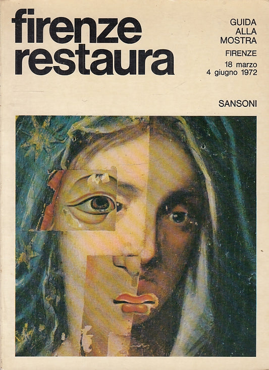 LT- FIRENZE RESTAURA GUIDA ALLA MOSTRA TAVOLE -- SANSONI --- 1972 - B - ZFS489