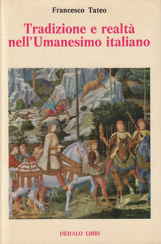 LS- TRADIZIONE E REALTA' UMANESIMO ITALIANO- TATEO- DEDALO--- 1974 - CS - ZFS467