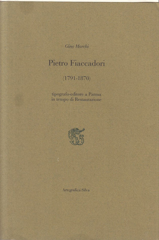 LS- PIETRO FIACCADORI 1791/1870 - GINO MARCHI - PARMA --- 1991 - BS - ZFS421