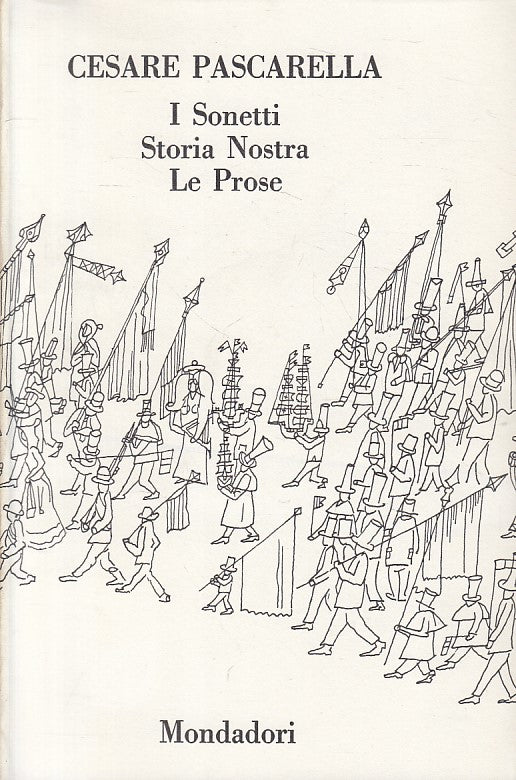 LN- SONETTI STORIA NOSTRA PROSE - PASCARELLA - MONDADORI --- 1978 - CS - ZFS463
