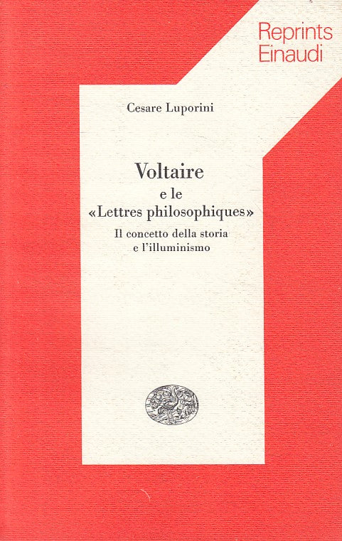 LS- VOLTAIRE E LETTRES PHILOSOPHIQUES - LUPORINI - EINAUDI --- 1977 - B - ZFS463