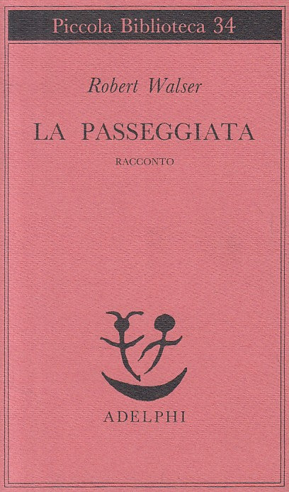 LN- LA PASSEGGIATA - WALSER - ADELPHI - PICCOLA BIBLIOTECA -- 1980 - BS - ZFS463