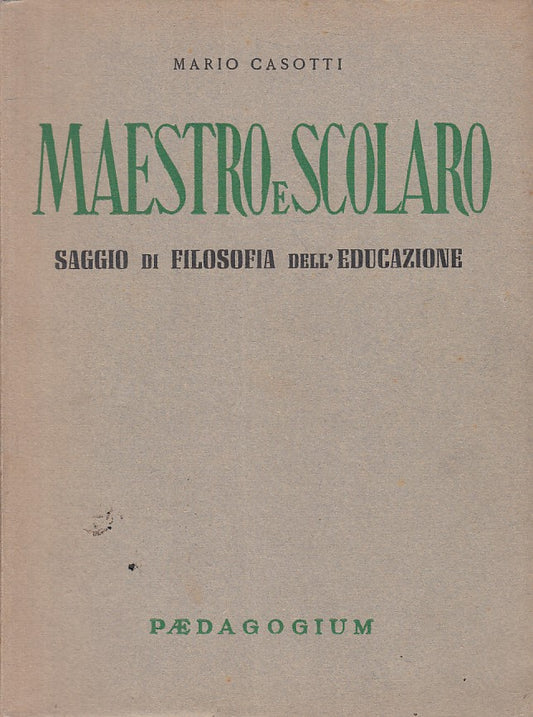 LS- MAESTRO E SCOLARO SAGGIO FILOSOFIA - CASOTTI - SCUOLA --- 1953 - B - ZFS451