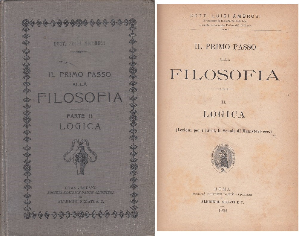 LS- PRIMO PASSO ALLA FILOSOFIA II LOGICA - AMBROSI - ROMA --- 1906 - C - ZFS452