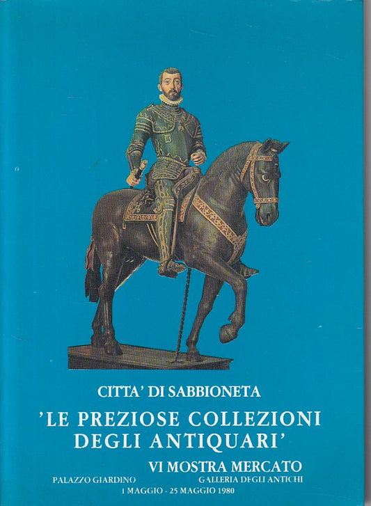 LT- PREZIOSE COLLEZIONI ANTIQUARI CATALOGO -- SABBIONETA --- 1980 - B - ZFS461