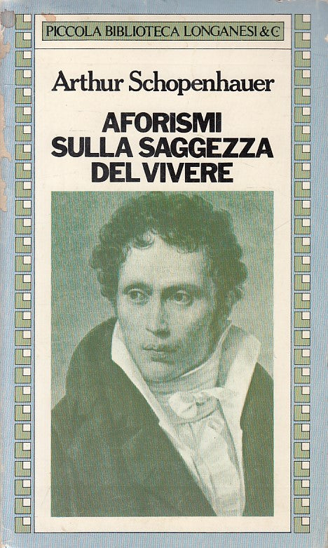 LS- AFORISMI SAGGEZZA DEL VIVERE - SCHOPENHAUER - LONGANESI--- 1980 - B - ZFS461
