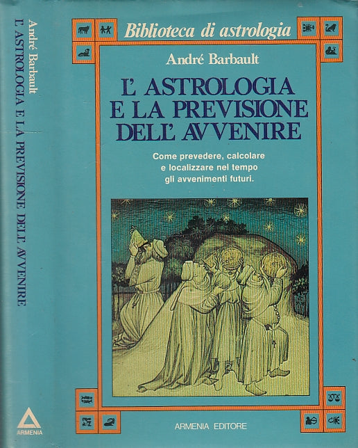 LZ- L'ASTROLOGIA LA PREVISIONE DELL'AVVENIRE- BARBAULT- ARMENIA--- 1983- CS-XFS6
