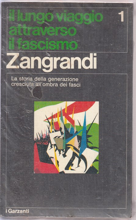 LS- LUNGO VIAGGIO ATTRAVERSO FASCISMO 1/2- ZANGRANDI- GARZANTI--- 1971- B-ZFS524