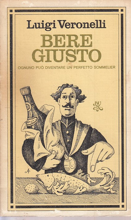 LZ - BERE GIUSTO - LUIGI VERONELLI - RIZZOLI - BUR -- 1975 - B - ZFS524