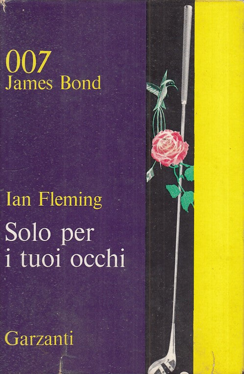 LN- SOLO PER I TUOI OCCHI - IAN FLEMING - GARZANTI --- 1965 - C - ZFS457