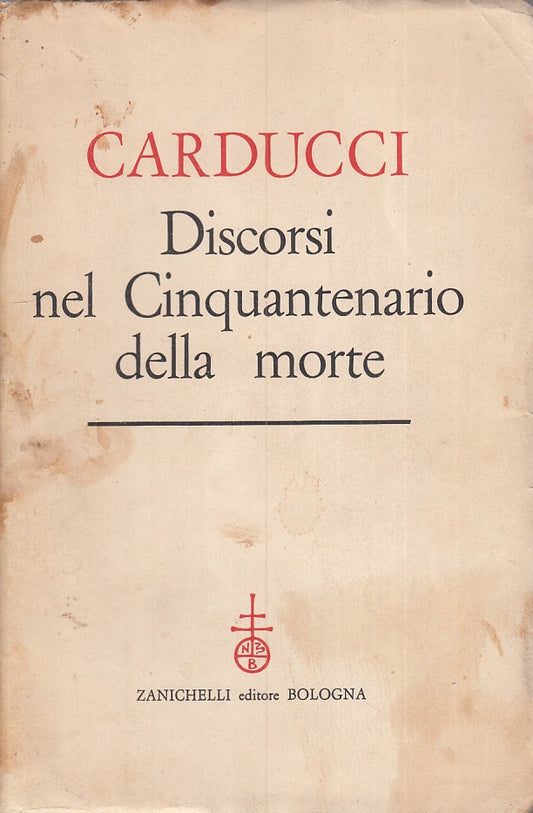 LZ- CARDUCCI CINQUANTENARIO MORTE - VALMIGLI - ZANICHELLI --- 1959 - B - ZFS528