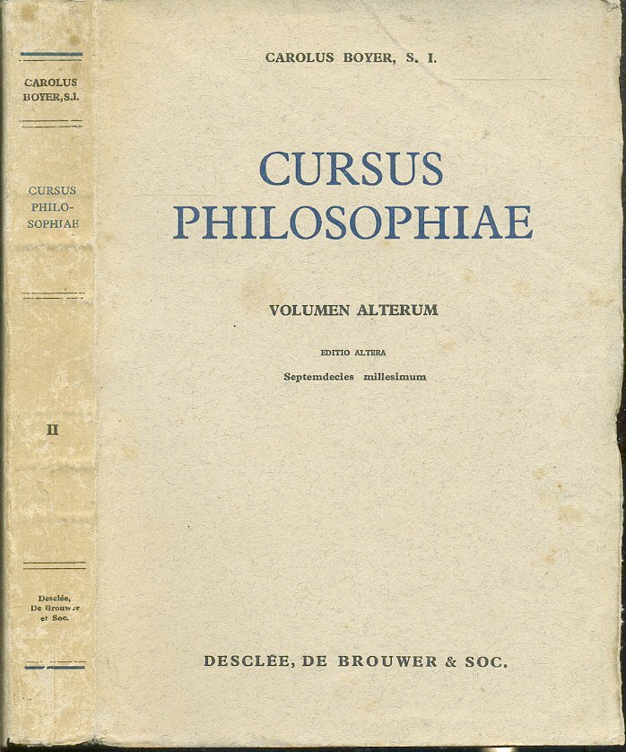 LH- CURSUS PHILOSOPHIAE VOLUMEN ALTERUM- CAROLUS BOYER- DESCLEE--- 1936- B-XFS38