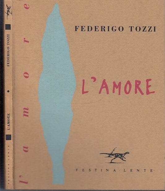 L'AMORE NOVELLE - FEDERIGO TOZZI - FESTINA LENTE --- 1995 - B - XFS45