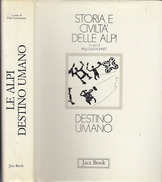 LS- STORIA E CIVILTA' DELLE ALPI DESTINO UMANO -- JACA BOOK --- 1984 - CS- XFS39