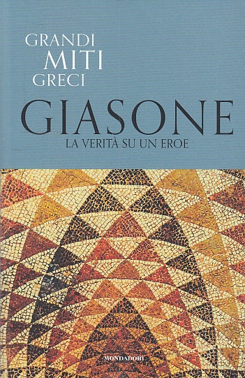 LS- GRANDI MITI GRECI N.28 GIASONE -- MONDADORI TV SEC --- 2020- B- YFS