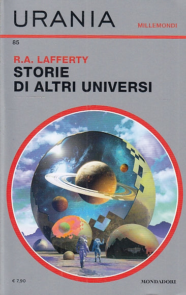 LF- URANIA MILLEMONDI N.85 STORIE DI ALTRI UNIVERSI - LAFFERTY ---- 2020- B- YFS