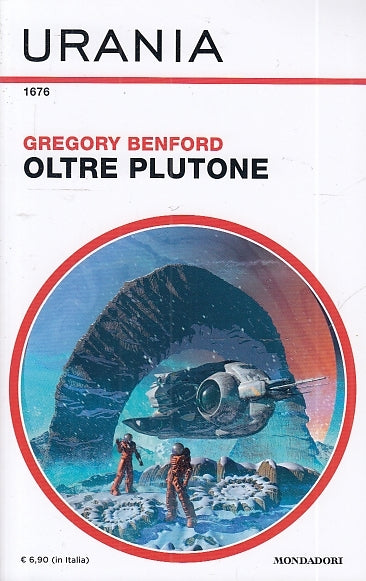 LF- URANIA N.1676 OLTRE PLUTONE - BENFORD - MONDADORI --- 2020- B- YFS
