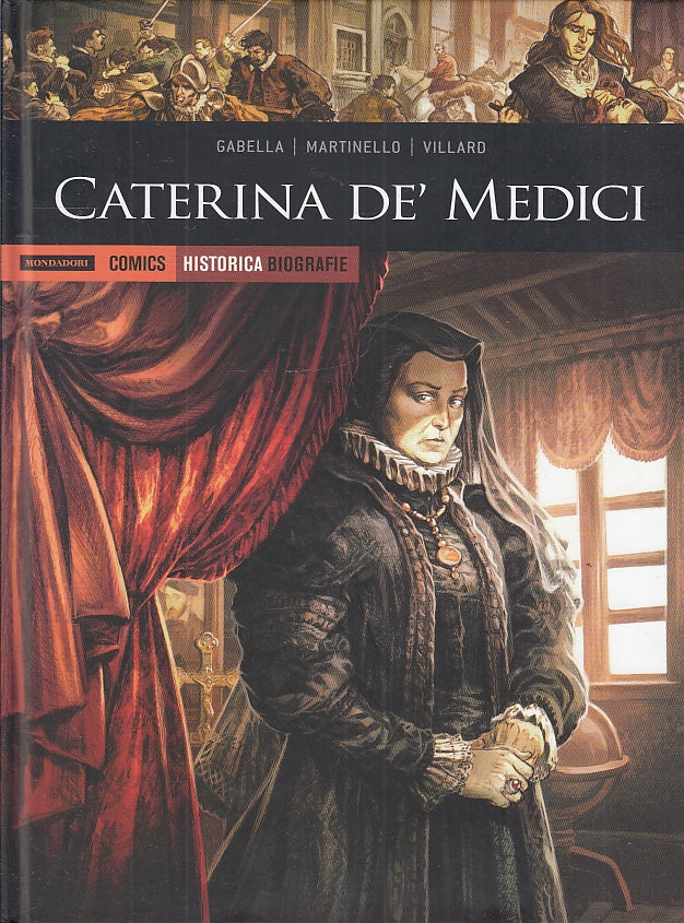 FV- HISTORICA BIOGRAFIE N.3 CATERINA DE MEDICI -- MONDADORI - 2019- C- QFX