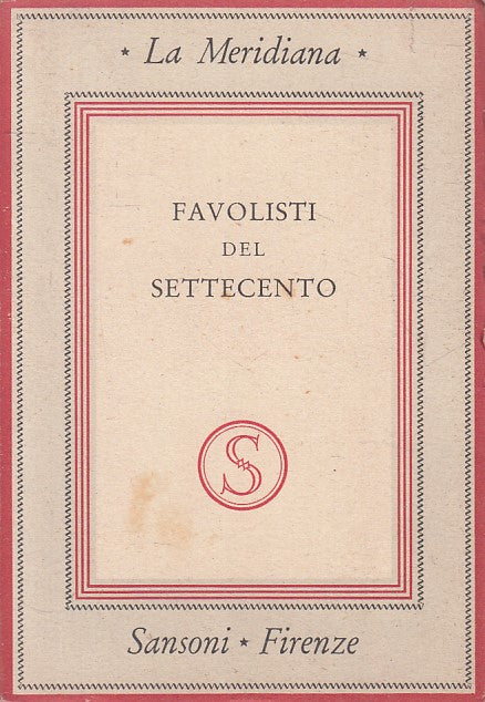 LS- FAVOLISTI DEL SETTECENTO -- SANSONI - MERIDIANA -- 1943 - B - ZFS290