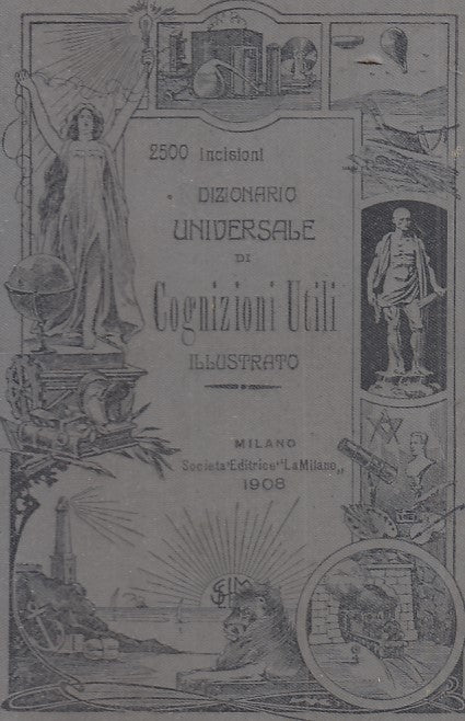 LZ- DIZIONARIO UNIVERSALE COGNIZIONI UTILI- TESTA- LA MILANO--- 1908- C - ZFS538