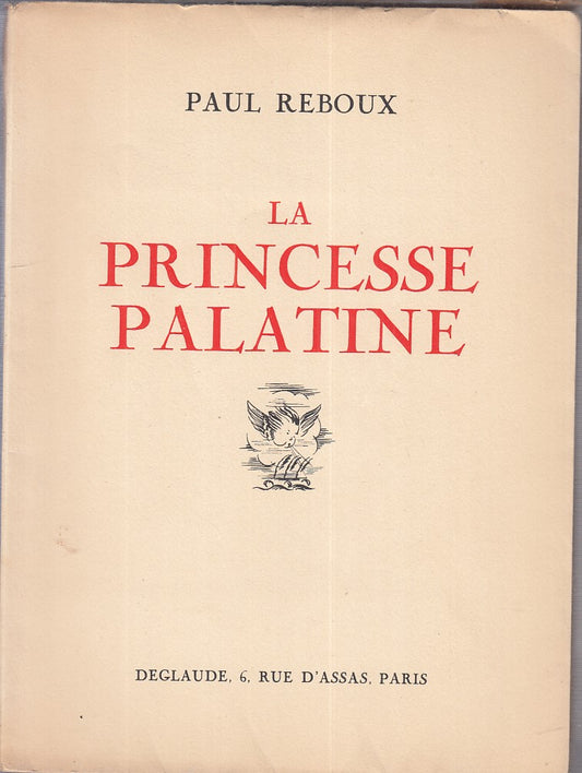 LA PRINCESSE PALATINE - PAUL REBOUX - DEGLAUDE --- 1932 - BS - ZFS305