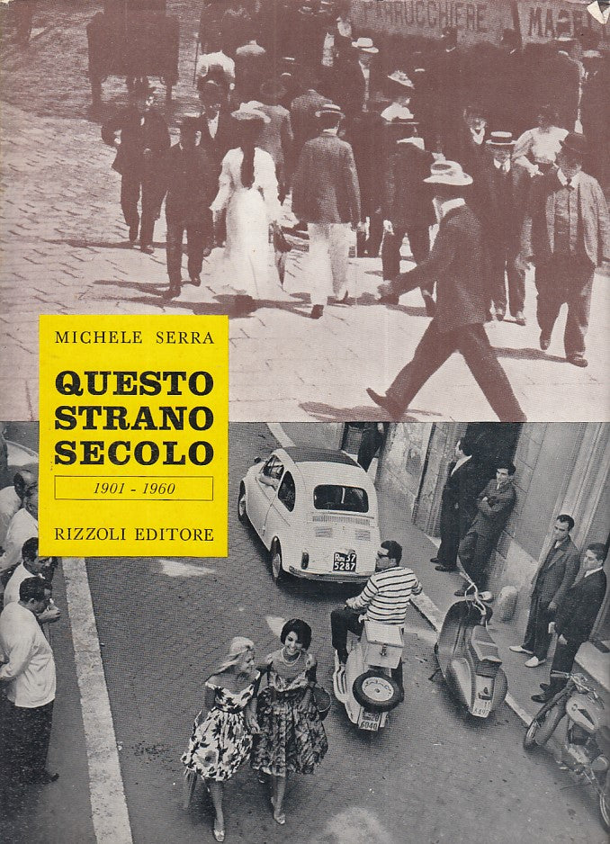 LZ- QUESTO STRANO SECOLO - MICHELE SERRA - RIZZOLI --- 1960 - CS - ZFS663