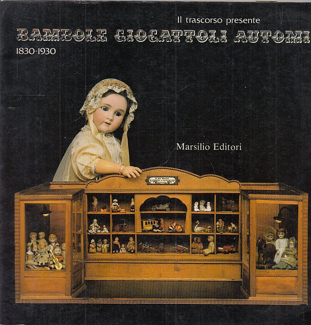 LT- BAMBOLE GIOCATTOLI AUTOMI 1830/1930 -- MARSILIO --- 1982 - B - YFS456