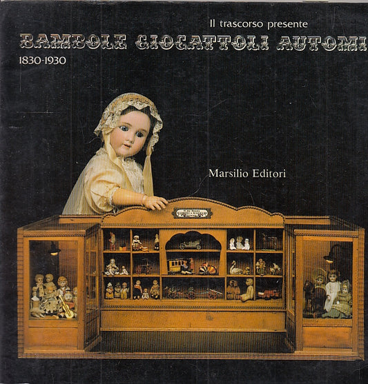 LT- BAMBOLE GIOCATTOLI AUTOMI 1830/1930 -- MARSILIO --- 1982 - B - YFS456