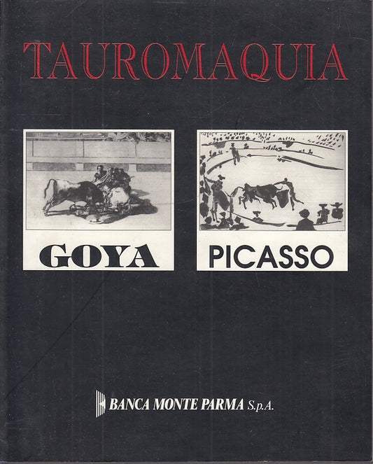 LT- TAUROMAQUIA GOYA PICASSO CATALOGO MOSTRA -- BANCA MONTE--- 1994- B- YFS703