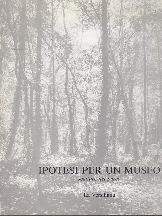 LT- IPOTESI PER UN MUSEO SCULTURE NEL PARCO -- IL BULINO --- 1987 - B - YFS703