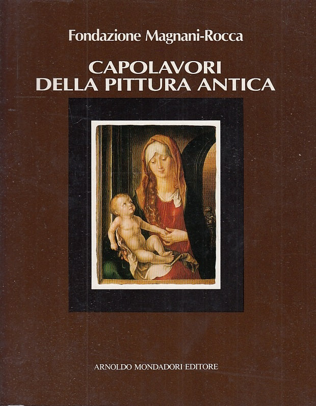 LT- CAPOLAVORI DELLA PITTURA ANTICA MAGNANI ROCCA - SGARBI ---- 1984 - B- YFS439