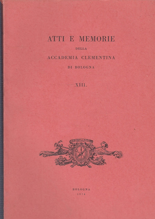 LT- ATTI E MEMORIE DELLA ACCADEMIA CLEMENTINA BOLOGNA XIII ----- 1978- B- YFS127