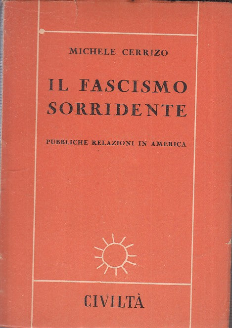 LZ- IL FASCISMO SORRIDENTE - MICHELE CERRIZZO - CIVILTA' --- 1953 - B - YFS474