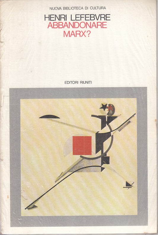 LS - ABBANDONARE MARX? - HENRI LEFEBVRE - EDITORI RIUNITI --- 1983 - B - YFS722
