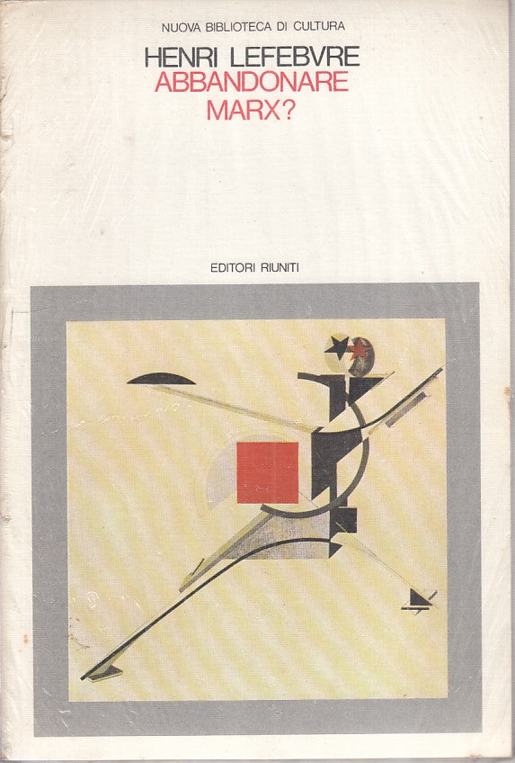 LS - ABBANDONARE MARX? - HENRI LEFEBVRE - EDITORI RIUNITI --- 1983 - B - YFS722