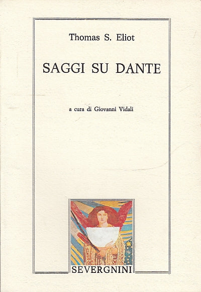 LS- SAGGI SU DANTE - THOMAS S. ELIOT - SEVERGNINI --- 1986 - B- XFS69