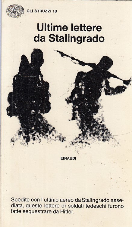 LS- ULTIME LETTERE DA STALINGRADO -- EINAUDI - GLI STRUZZI -- 1971 - B - XFS79