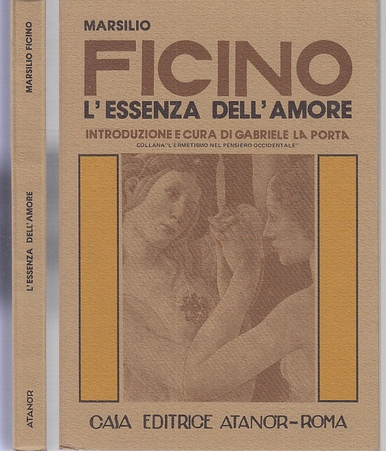 LZ- L'ESSENZA DELL'AMORE - MARSILIO FICINO - ATANOR - ERMETISMO-- 1982- B- XFS70