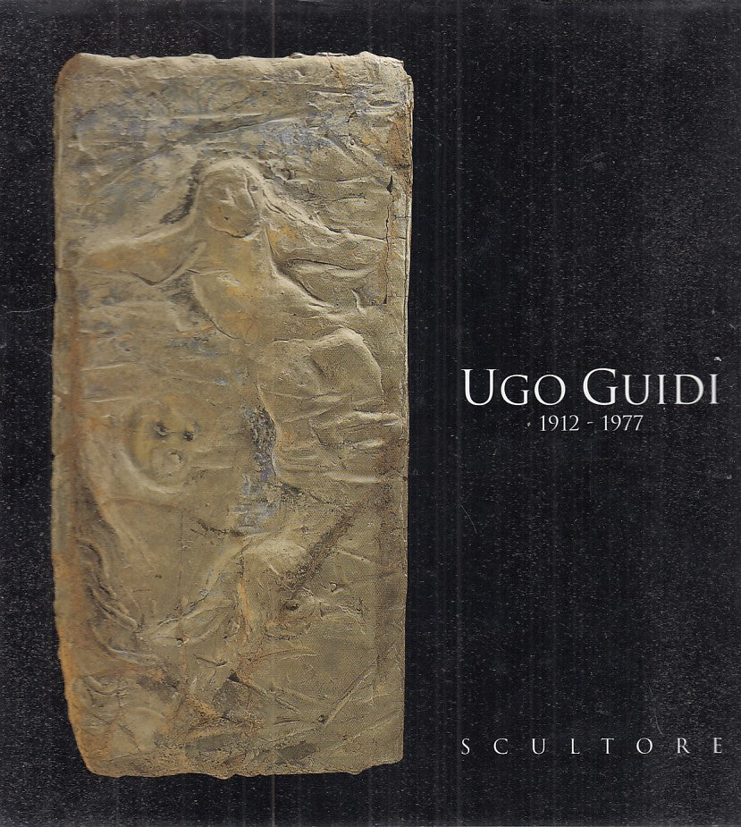 LT- UGO GUIDI SCULTORE - MARZIO DALL'ACQUA - ITALGRAF --- 1997 - CS - ZFS596