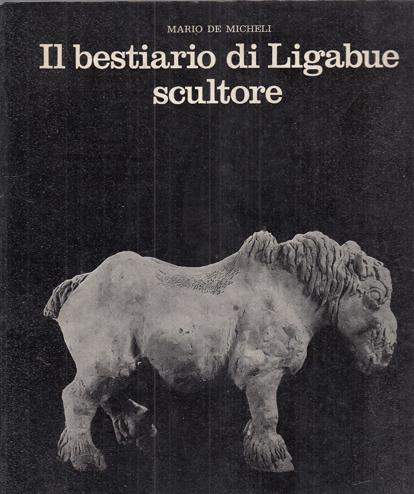 LT- BESTIARIO LIGABUE SCULTORE - DE MICHELI - STECCATA --- 1972- B- ZFS370