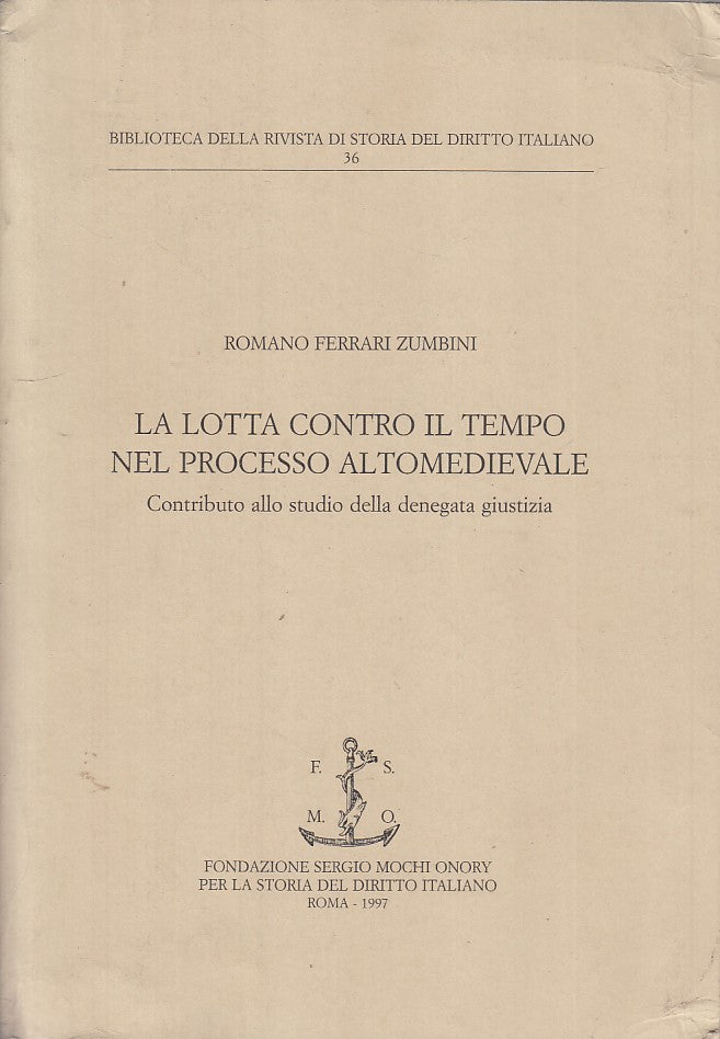 LZ- LOTTA CONTRO IL TEMPO NEL PROCESSO ALTOMEDIEVALE- ZUMBINI--- 1997- B- ZFS730