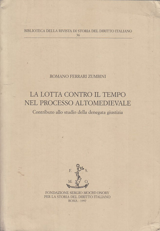 LZ- LOTTA CONTRO IL TEMPO NEL PROCESSO ALTOMEDIEVALE- ZUMBINI--- 1997- B- ZFS730