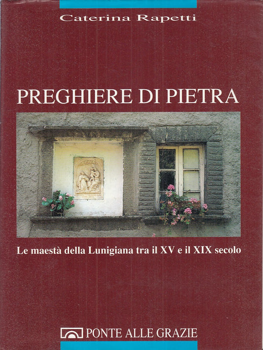 LT- PREGHIERE DI PIETRA- CATERINA RAPETTI- PONTE ALLE GRAZIE--- 1992- BS- YFS726