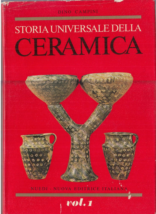 LT- STORIA UNIVERSALE DELLA CERAMICA- DINO CAMPINI- NUEDI --- 1900 - CS - YFS726